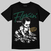 Jordan 1 High OG “Fir” (Pro Green) DopeSkill T-Shirt Flexin' Graphic Streetwear - black