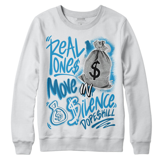 Jordan 4 Retro Military Blue DopeSkill Sweatshirt Real Ones Move In Silence Graphic Streetwear - White