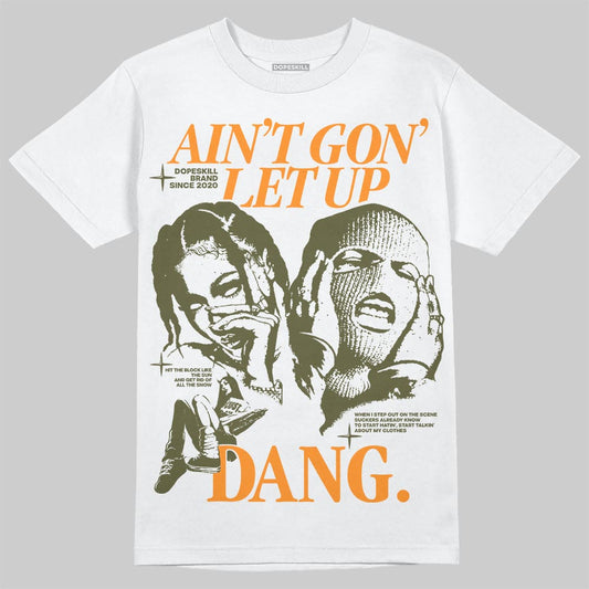 Olive Sneakers DopeSkill T-Shirt Ain't Gon' Let Up Graphic Streetwear - White