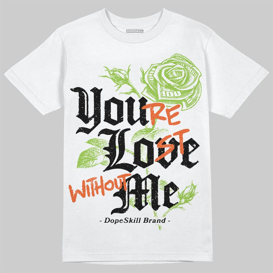 Neon Green Sneakers DopeSkill T-Shirt You’re Lost Without Me Graphic Streetwear - White