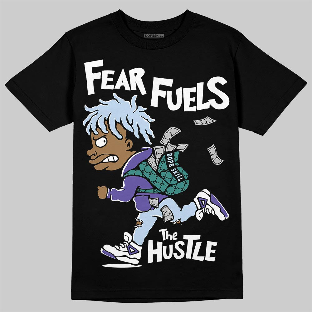 Jordan 5 OG “Grape” DopeSkill T-Shirt Fear Fuels The Hustle Graphic Streetwear - Black
