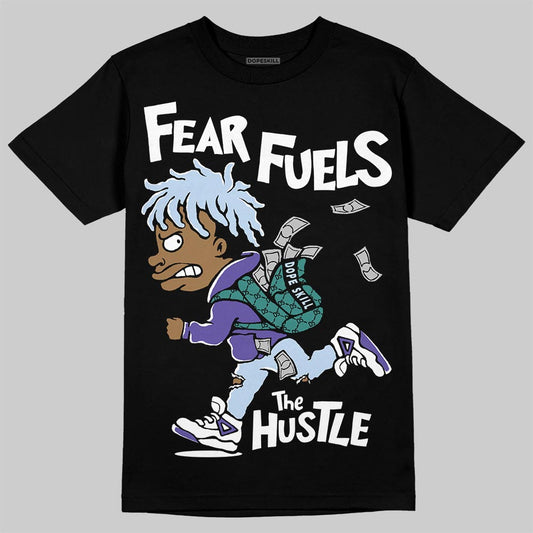 Jordan 5 OG “Grape” DopeSkill T-Shirt Fear Fuels The Hustle Graphic Streetwear - Black
