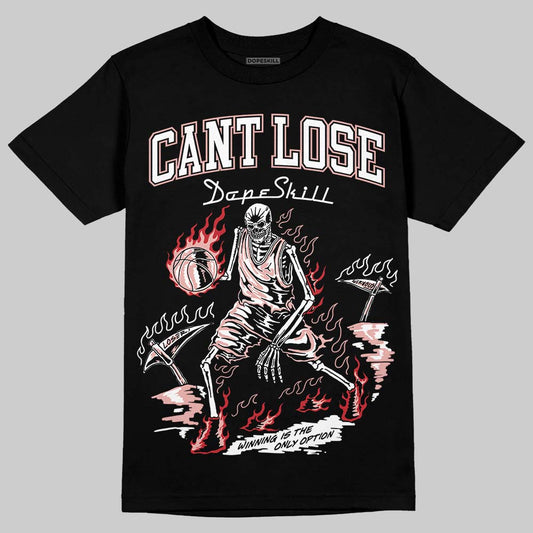 Jordan 1 Low OG “Rust Pink” DopeSkill T-Shirt Cant Lose Graphic Streetwear - Black