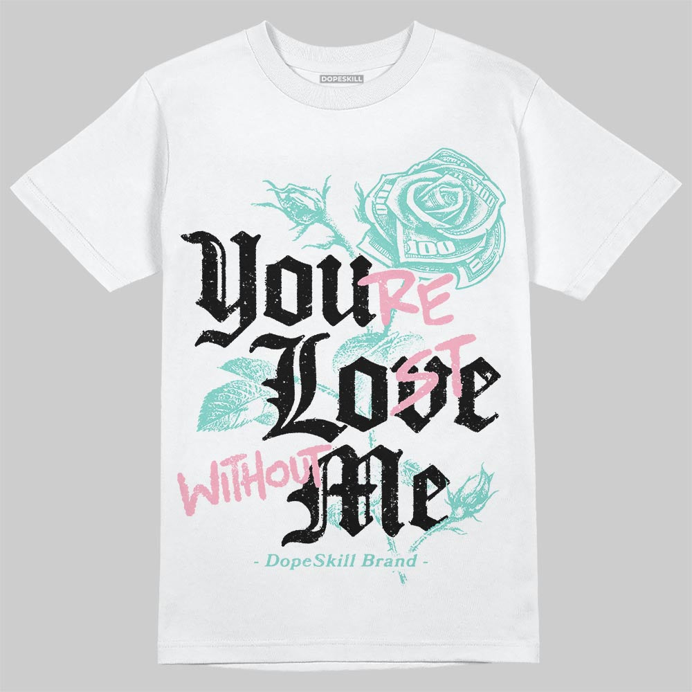 Jordan 11 Low "Igloo" DopeSkill T-Shirt You’re Lost Without Me Graphic Streetwear -0 White