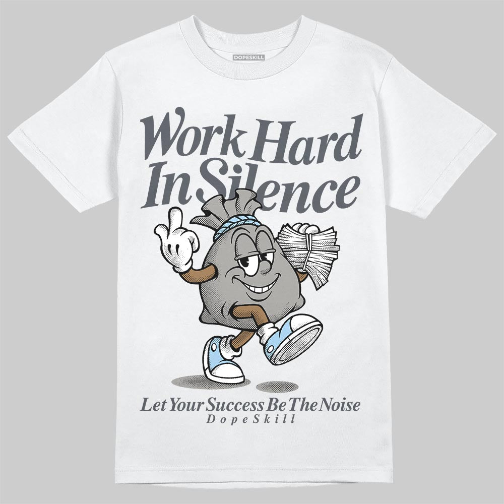 Jordan 11 Cool Grey DopeSkill T-Shirt Work Hard In Silence Graphic Streetwear - White