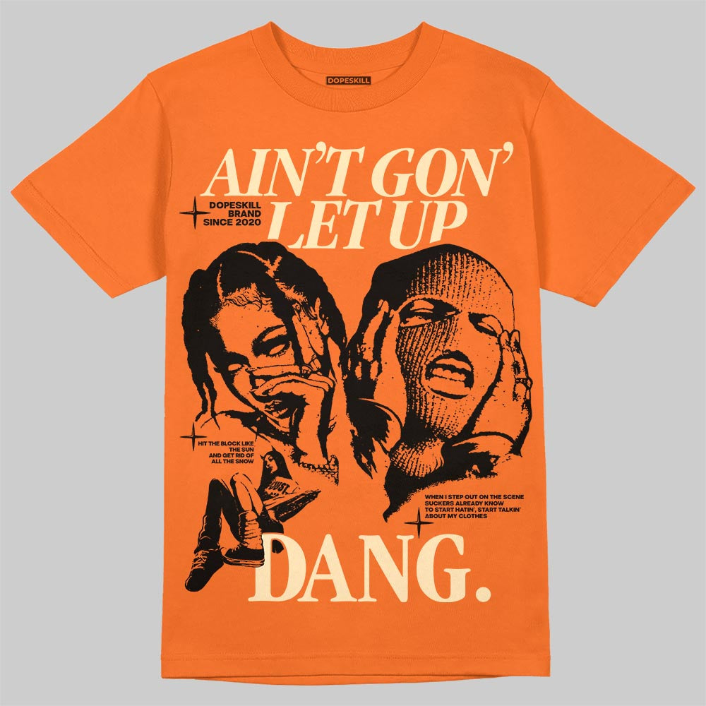 Orange, Black and White Sneakers DopeSkill T-Shirt Ain't Gon' Let Up Graphic Streetwear - Orange