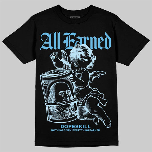 Jordan 11 Retro Legend Blue DopeSkill T-Shirt All Earned Graphic Streetwear - Black