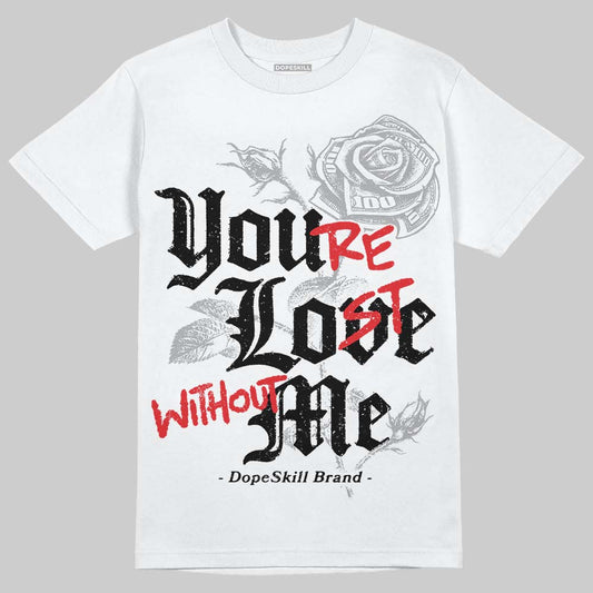 Air Foamposite One 'Triple White' DopeSkill T-Shirt You’re Lost Without Me Graphic Streetwear - White