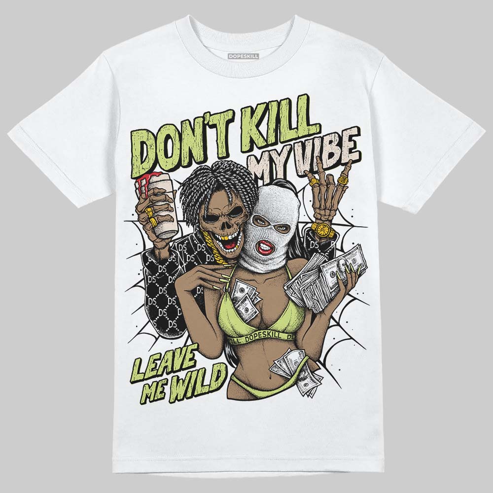 Jordan 5 “Luminous Green” DopeSkill T-Shirt Don't Kill My Vibe Graphic Streetwear - White