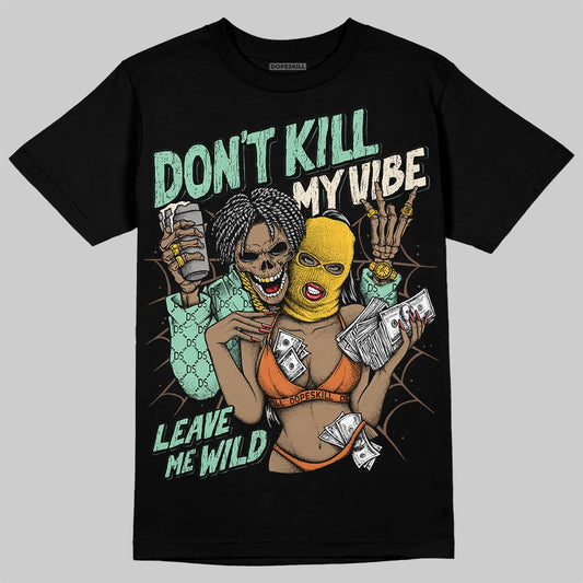 SB Dunk Low Rodeo Tourmaline DopeSkill T-Shirt Don't Kill My Vibe Graphic Streetwear - Black