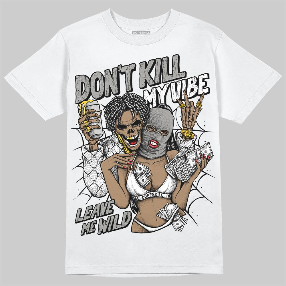 Jordan 3 Retro Pure Money DopeSkill T-Shirt Don't Kill My Vibe Graphic Streetwear - White