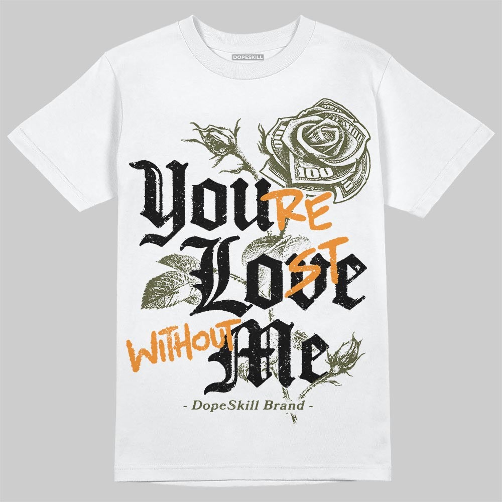 Olive Sneakers DopeSkill T-Shirt You’re Lost Without Me Graphic Streetwear - White