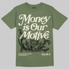 Jordan 3 “Medium Olive” aka “Family Affair” DopeSkill T-Shirt Money Is Our Motive Typo Graphic Streetwear - Military Green