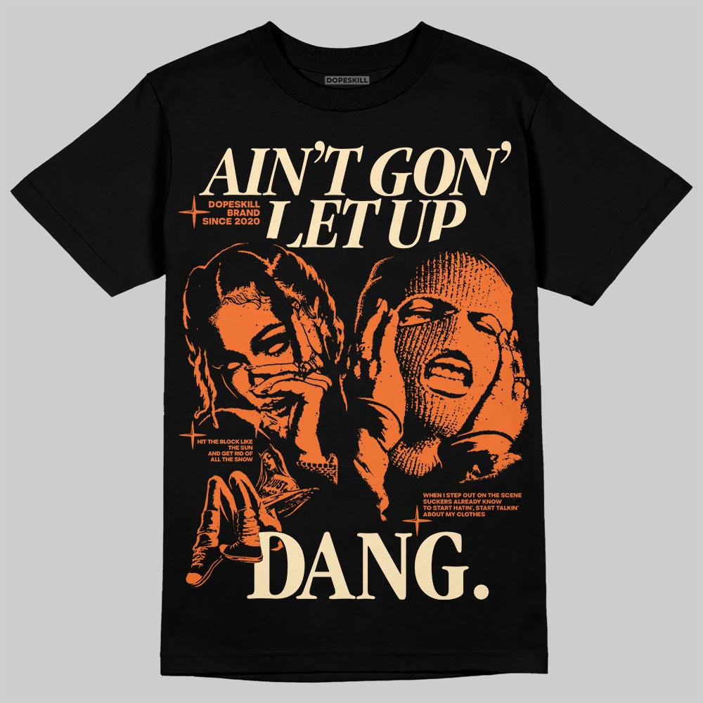 Orange, Black and White Sneakers DopeSkill T-Shirt Ain't Gon' Let Up Graphic Streetwear - Black