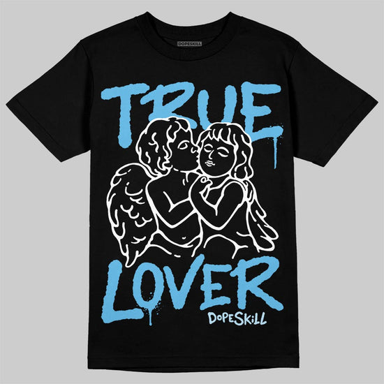 Jordan 11 Retro Legend Blue DopeSkill T-Shirt True Lover Graphic Streetwear - Black