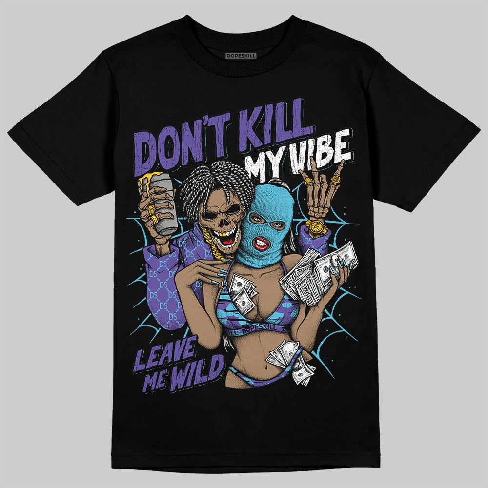 Jordan 8 Retro 'Aqua' 2025 DopeSkill T-Shirt Don't Kill My Vibe Graphic Streetwear - Black