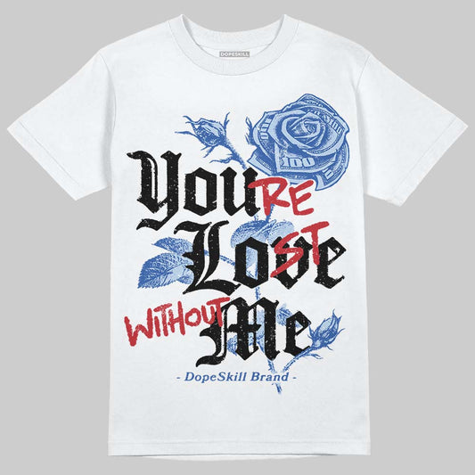 Awake NY x Jordan 5 Retro 'Black Racer Blue' DopeSkill T-Shirt You’re Lost Without Me Graphic Streetwear - White