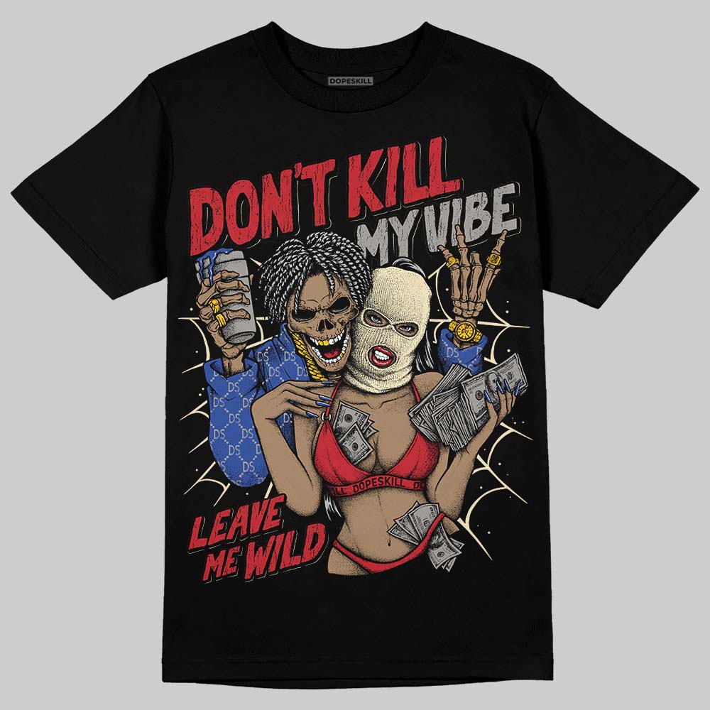 Jordan 4 “Rare Air” DopeSkill T-Shirt Don't Kill My Vibe Graphic Streetwear - Black
