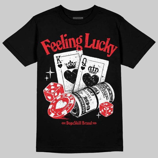 Jordan 11 Retro Cherry DopeSkill T-Shirt Feeling Lucky Graphic Streetwear - Black