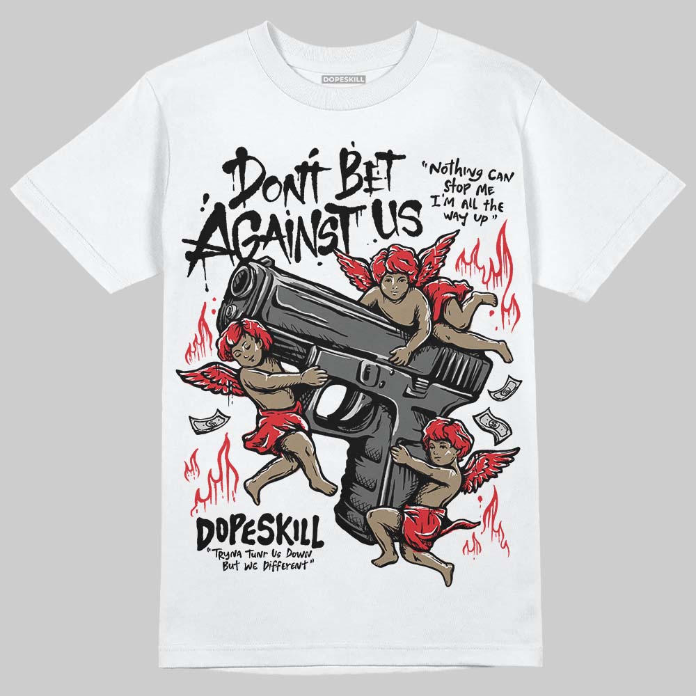Black and White Sneakers DopeSkill T-Shirt Don't Bet Against Us Graphic Streetwear - White