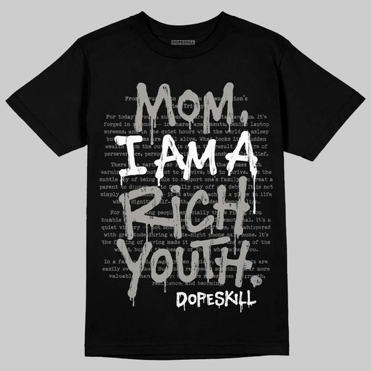 Jordan 11 Cool Grey DopeSkill T-Shirt Mom, I Am A Rich Youth Graphic Streetwear - Black