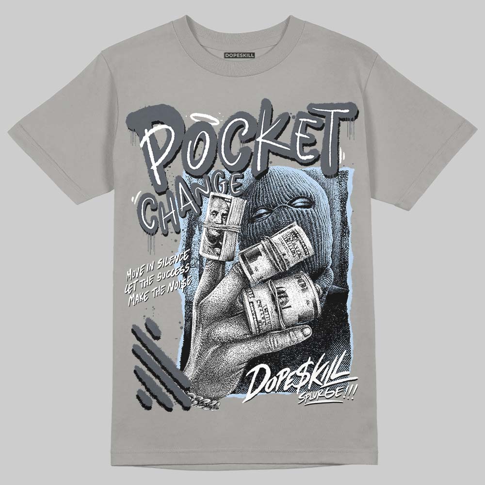 Jordan 11 Cool Grey DopeSkill T-Shirt Pocket Change Graphic Streetwear - Gravel
