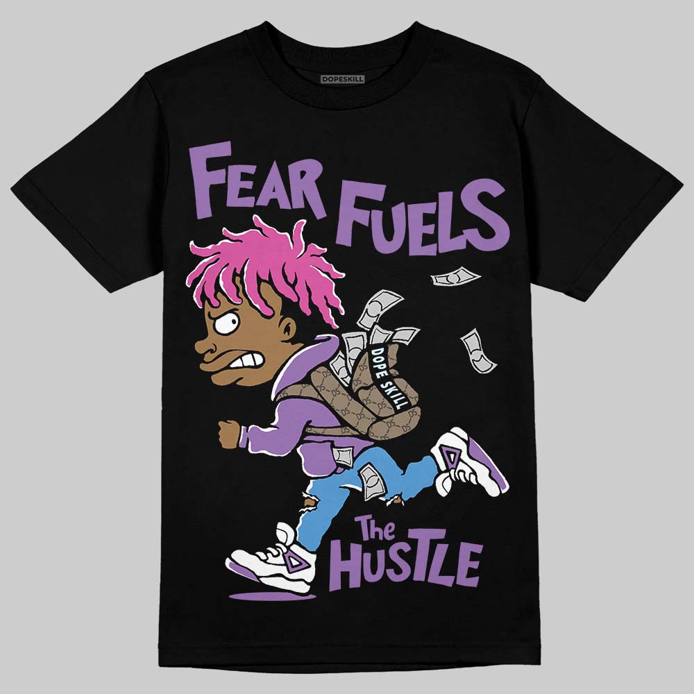 Jordan 13 Court Purple DopeSkill T-Shirt Fear Fuels The Hustle Graphic Streetwear - black