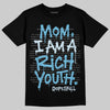 Jordan 4 Denim “Worn Blue” DopeSkill T-Shirt Mom, I Am A Rich Youth Graphic Streetwear - Black