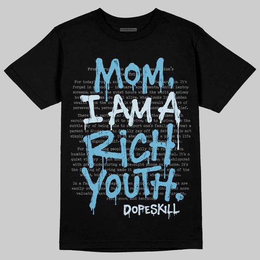 Jordan 4 Denim “Worn Blue” DopeSkill T-Shirt Mom, I Am A Rich Youth Graphic Streetwear - Black
