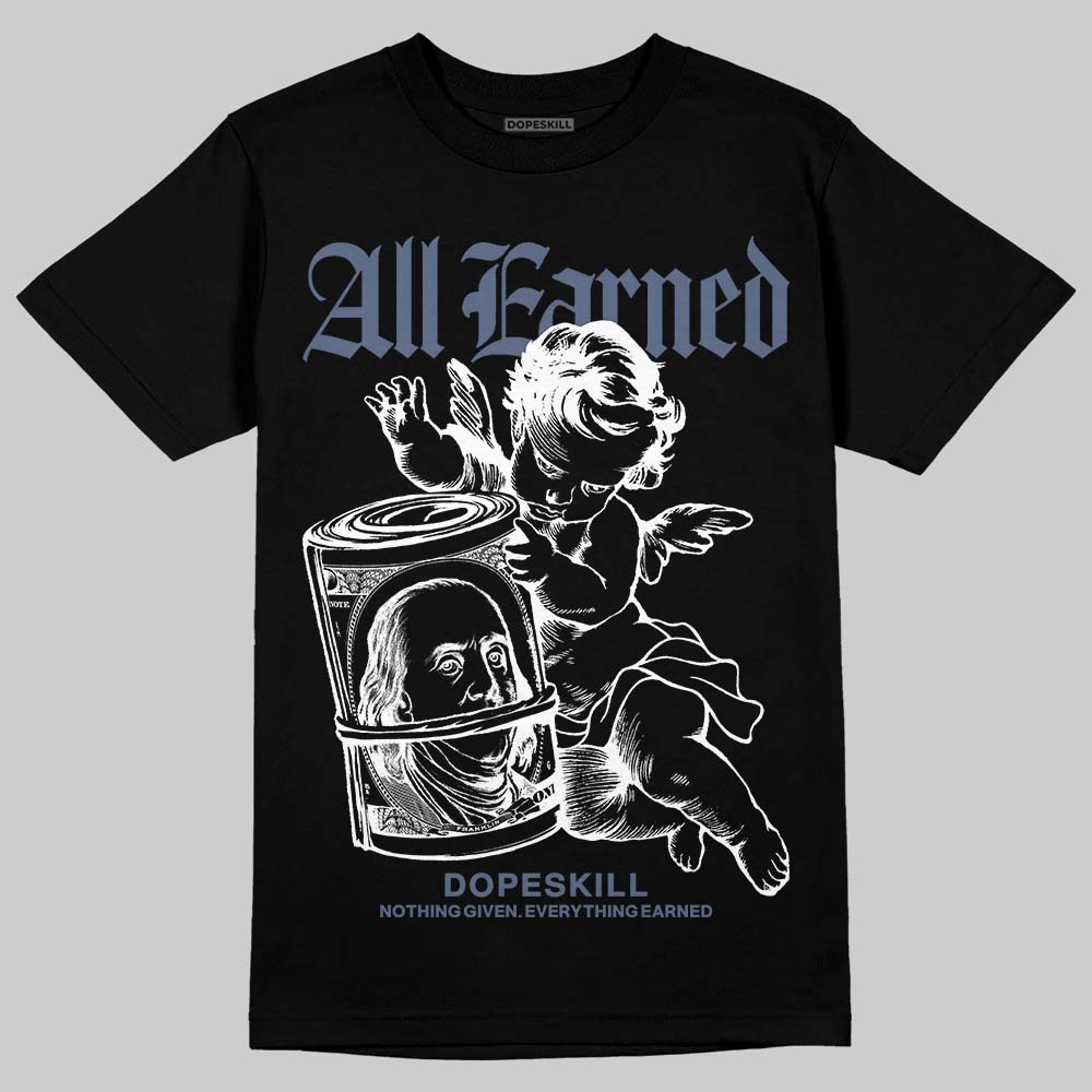 Jordan 11 Retro Low Diffused Blue DopeSkill T-Shirt All Earned Graphic Streetwear - Black