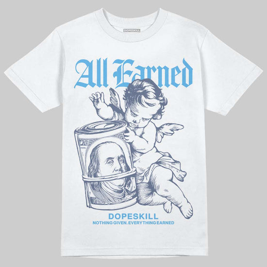 Jordan 11 Retro Low Diffused Blue DopeSkill T-Shirt All Earned Graphic Streetwear - White