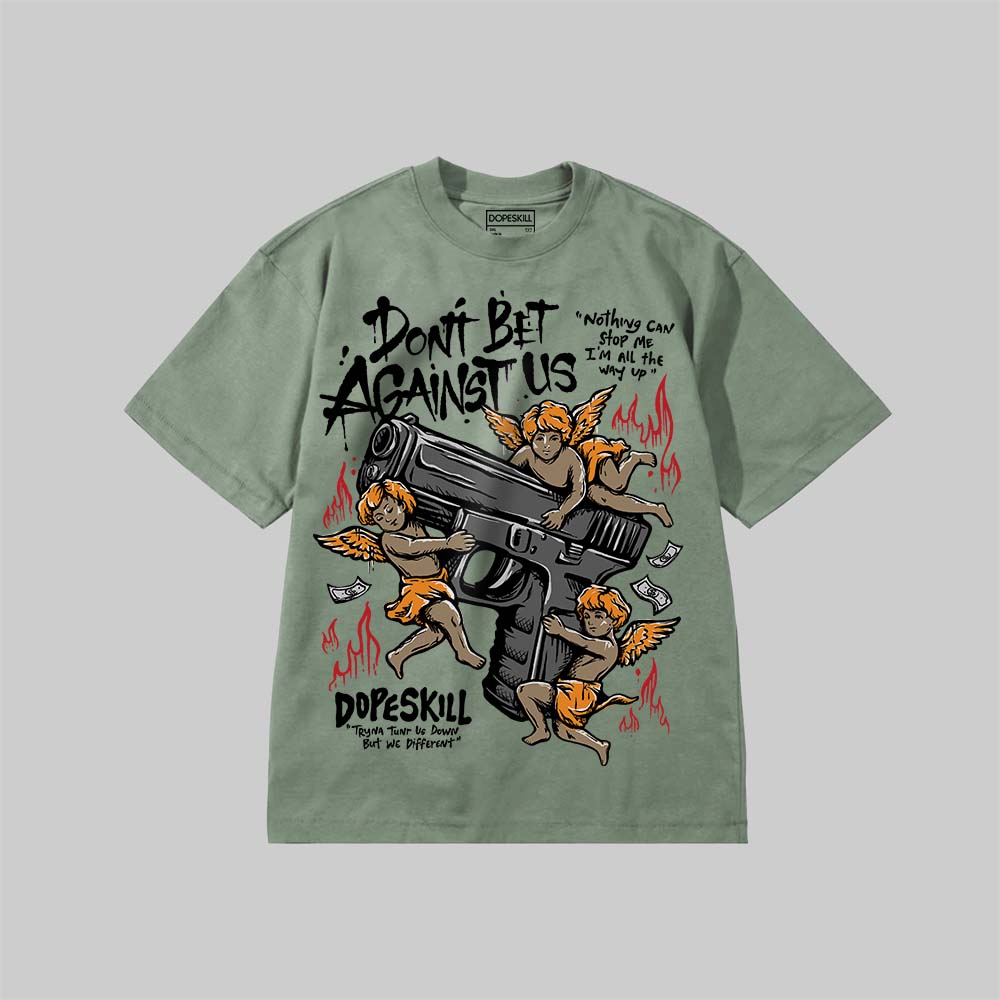 Don't Bet Against Us DopeSkill Premium T-shirt Streetwear - Bay