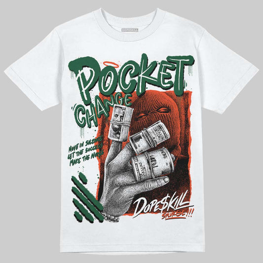 Dunk Low Team Dark Green Orange DopeSkill T-Shirt Pocket Change Graphic Streetwear - White