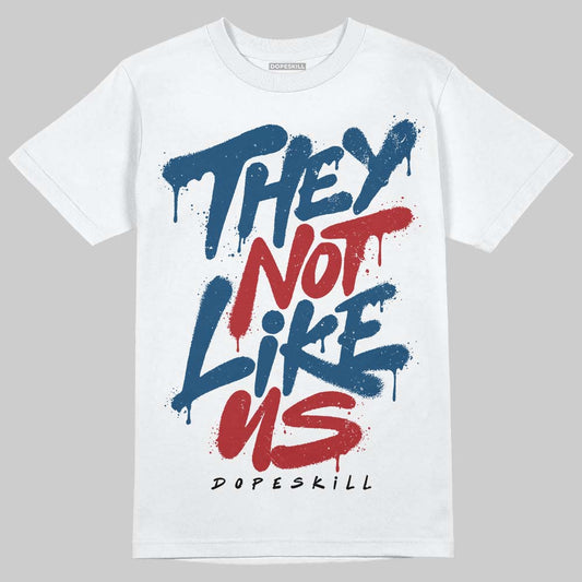 French Blue 12s DopeSkill T-Shirt They Not Like Us Graphic