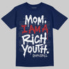 Jordan 12 Retro French Blue (2025) DopeSkill T-Shirt Mom, I Am A Rich Youth Graphic Streetwear - navy