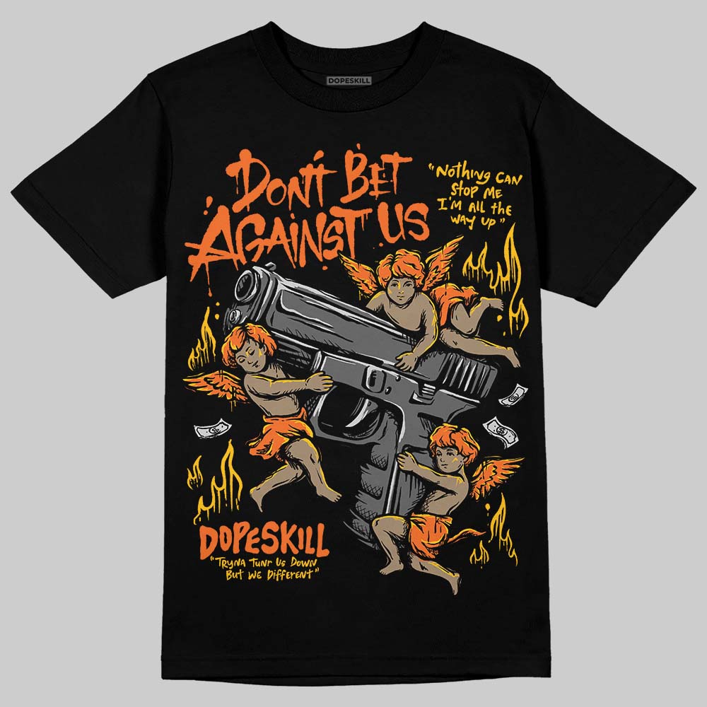 Orange, Black and White Sneakers DopeSkill T-Shirt Don't Bet Against Us Graphic Streetwear - Black