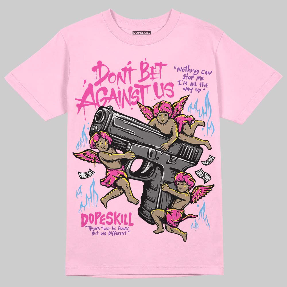 Pink Sneakers DopeSkill T-Shirt Don't Bet Against Us Graphic Streetwear - Light Pink