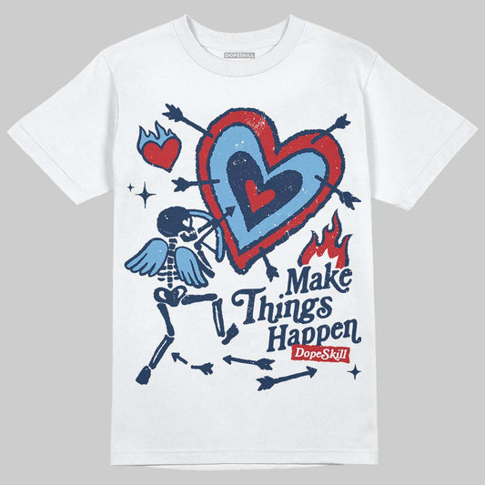Jordan 4 SB “Summit White/Navy” DopeSkill T-Shirt Make Things Happen Graphic Streetwear - White