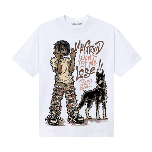 TAN Sneakers DopeSkill T-Shirt My Grind Won't Let Me Lose Graphic Streetwear - White