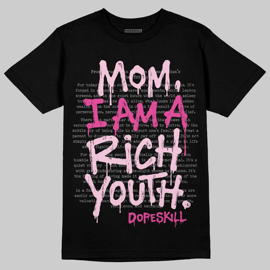 Dunk Low GS 'Triple Pink' DopeSkill T-Shirt Mom, I Am A Rich Youth Graphic Streetwear - Black