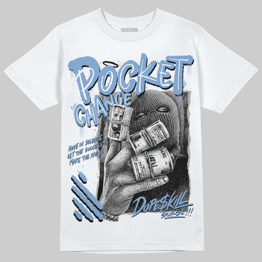Jordan 5 Retro University Blue DopeSkill T-Shirt Pocket Change Graphic Streetwear - White