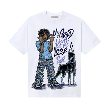 University Blue Sneakers DopeSkill T-Shirt My Grind Won't Let Me Lose Graphic Streetwear - White