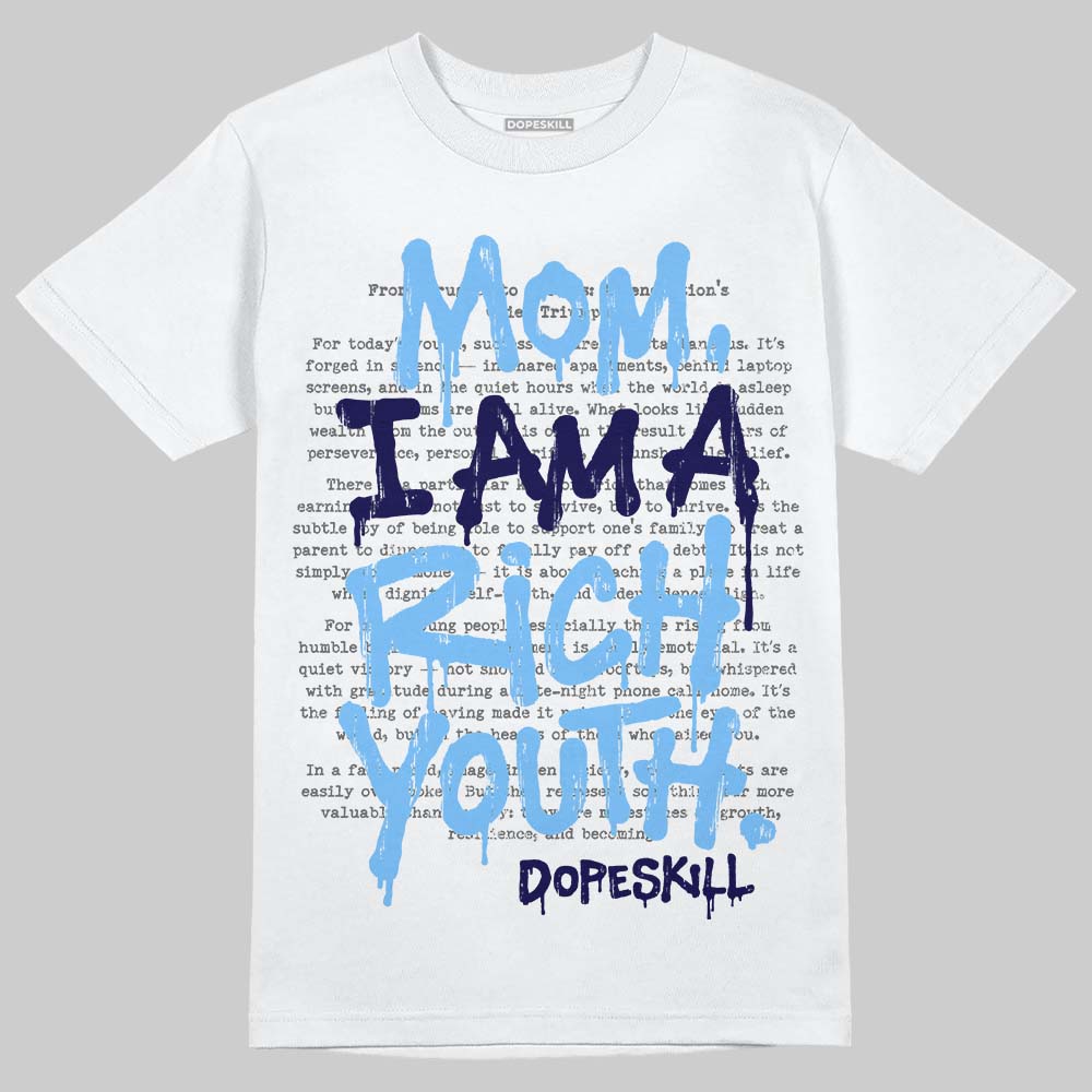 University Blue Sneakers DopeSkill T-Shirt Mom, I Am A Rich Youth Graphic Streetwear - White