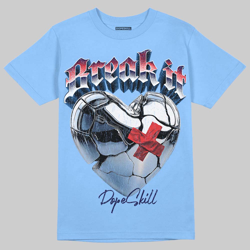University Blue Sneakers DopeSkill T-Shirt Break It Graphic Streetwear - Carolina Blue