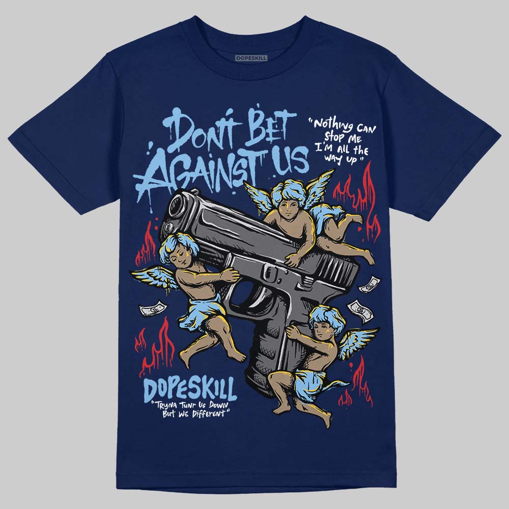 University Blue Sneakers DopeSkill T-Shirt Don't Bet Against Us Graphic Streetwear - navy