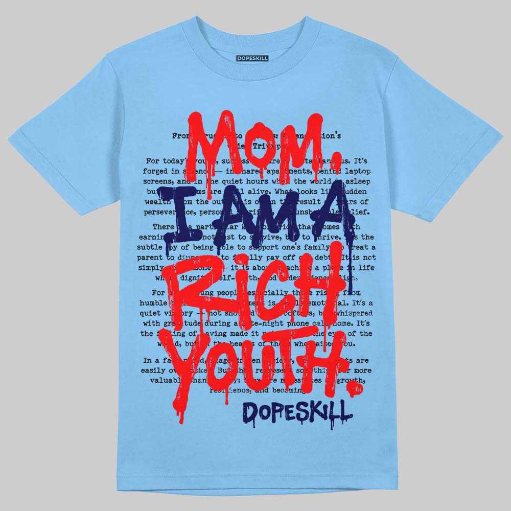 University Blue Sneakers DopeSkill T-Shirt Mom, I Am A Rich Youth Graphic Streetwear - carolina Blue