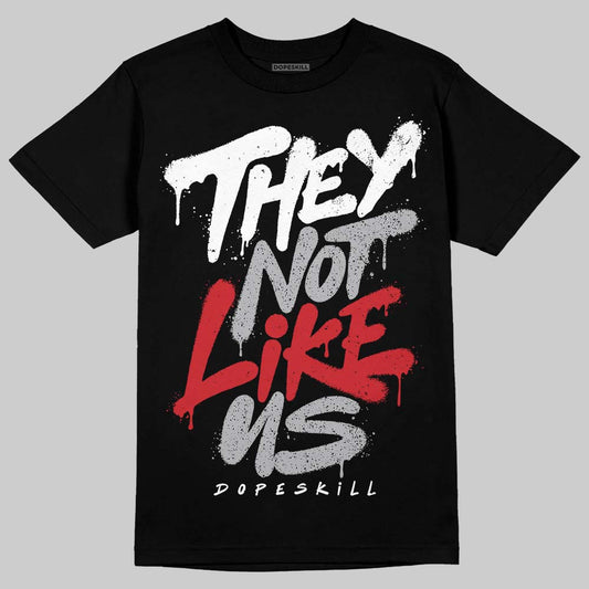 Jordan 4 OG “White Cement” DopeSkill T-Shirt They Not Like Us Graphic Streetwear - Black
