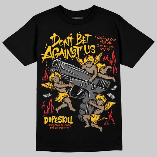 Yellow Sneakers DopeSkill T-Shirt Don't Bet Against Us Graphic Streetwear - Black
