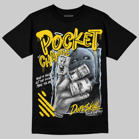 Jordan 6 “Yellow Ochre” DopeSkill T-Shirt Pocket Change Graphic Streetwear - Black