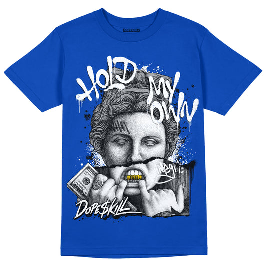 Jordan 5 Racer Blue DopeSkill Racer Blue T-shirt Hold My Own Graphic Streetwear